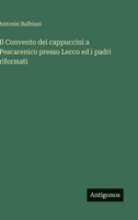 Il Convento dei cappuccini a Pescarenico presso Lecco ed i padri riformati 3385046033 Book Cover