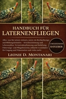 HANDBUCH FÜR LATERNENFLIEGEN: Alles, was Sie wissen müssen, sowie ein Beobachtungs- und Bildungsleitfaden – Artenbestimmung und Lebenszyklus, ... für Umgang und Präsentati (German Edition) B0GDGFBFRT Book Cover