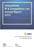 China-Korea IP & Competition Law Annual Report 2015 1541140524 Book Cover