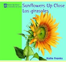 Sunflowers Up Close/Los Girasoles 1404276807 Book Cover