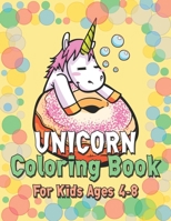 Unicorn Coloring Book for Kids Ages 4-8: Creative Coloring Pages with Funny Cute Unicorns for Kids Toddler Boys Girls Relax after School 1695592247 Book Cover