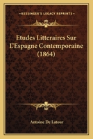 Etudes Litteraires Sur L'Espagne Contemporaine (1864) 1120495601 Book Cover