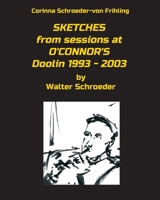 SKETCHES from sessions at O'CONNOR'S Doolin 1993 - 2003 3743967847 Book Cover