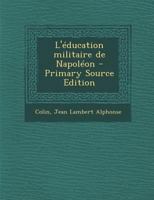 L'éducation militaire de Napoléon 1295841118 Book Cover