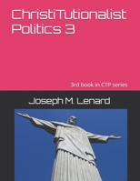 ChristiTutionalist Politics 3 B0FQ35WKFC Book Cover