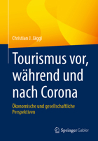 Tourismus vor, während und nach Corona: Ökonomische und gesellschaftliche Perspektiven 3658352876 Book Cover