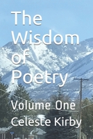 The Wisdom of Poetry: Volume One 1723756490 Book Cover