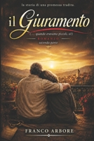 il Giuramento - II parte: Quando eravamo piccoli, sì. (Italian Edition) B0GT19C8P9 Book Cover
