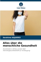 Alles über die menschliche Gesundheit: Krankheiten in Afrika und der Welt Familiengesundheitsheft zur Vorbeugung 6206075834 Book Cover