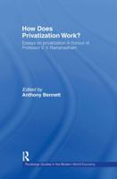 How Does Privatization Work? (Routledge Studies in the Modern World Economy) 0415170230 Book Cover