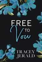 Free to Vow : A Small Town, Slow Burn, Redemption Romance 1959299506 Book Cover