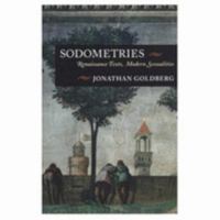 Sodometries: Renaissance Texts, Modern Sexualities 0804720509 Book Cover