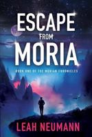 Escape From Moria: Book One Of The Morian Chronicles 1728923077 Book Cover