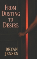 From Dusting To Desire (The Roxy Series) B0G5NG54PQ Book Cover