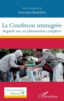 La Condition immigrée: Regards sur un phénomène complexe (Documentation Haïtienne) (French Edition) 2343211205 Book Cover