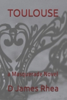 TOULOUSE: a Masquerade Novel B0D1YC3CYL Book Cover