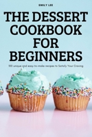 The Dessert Cookbook for Beginners 1837621225 Book Cover