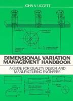 Dimensional Variation Management Handbook: A Guide for Quality, Design, and Manufacturing Engineers 0139276416 Book Cover