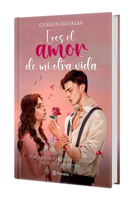 Eres El Amor de Mi Otra Vida (Novela). Edición Tapa Dura / You're the Love of My Other Life (a Novel) 6073931743 Book Cover