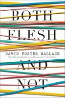 Both Flesh and Not: Essays 0316182389 Book Cover