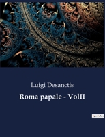 Roma papale - VolII (Italian Edition) B0CJB3ZJH8 Book Cover