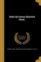 Rede des herrn Heinrich Ginal.. 1373246359 Book Cover