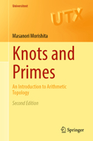 Knots and Primes: An Introduction to Arithmetic Topology 1447121570 Book Cover