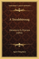 A Tozsdebirosag: Hataskore Es Eljarasa (1892) 1168116074 Book Cover