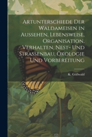 Artunterschiede der Waldameisen in Aussehen, Lebensweise, Organisation, Verhalten, Nest- und Straßenbau, Ökologie und Vorbereitung 1021505099 Book Cover