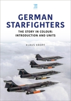 German Starfighters: The Story in Colour: Introduction and Units 180282474X Book Cover