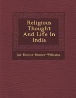 Religious Thought and Life in India 1249999359 Book Cover