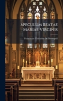 Speculum Beatae Mariae Virginis (Latin Edition) 1023965992 Book Cover