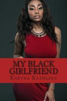 My Black Girlfriend 1508412472 Book Cover