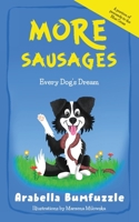 More Sausages: Every Dog's Dream 1739827007 Book Cover