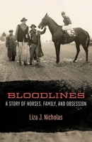 Bloodlines: A Story of Horses, Family, and Obsession 1496247329 Book Cover