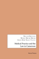 Medical Practice and the Law in Cameroon 3962035346 Book Cover