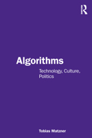 Algorithms: Technology, Culture, Politics 1032290595 Book Cover