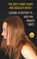 The Best Funny Jokes and Riddles Book - Relaxing Pastime for Adults - Leisure Activities to Help You Reduce Stress - Colorful Guide: Best Funny Short Jokes That Guarantee A Laugh - Funniest Puns And H 1803112646 Book Cover