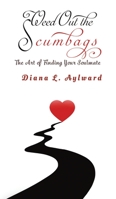 Weed Out the Scumbags: The Art of Finding Your Soulmate 1788481062 Book Cover