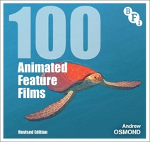 100 Animated Feature Films: Revised Edition null Book Cover