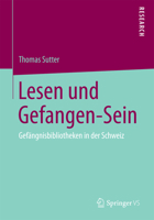 Lesen Und Gefangen-Sein: Gefangnisbibliotheken in Der Schweiz 3658097159 Book Cover