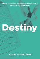Destiny: 8 Steps to a Fulfilled Life B0F18B5ST6 Book Cover