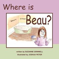 Where Is Beau? 1598586122 Book Cover