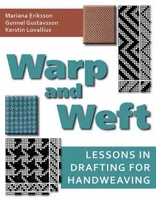 Warp and Weft: Lessons in Drafting for Handweaving 1570764735 Book Cover