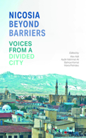 Nicosia Beyond Barriers: Voices from a Divided City 086356674X Book Cover