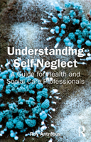 Understanding Self-Neglect: A Guide for Health and Social Care Professionals 1032352396 Book Cover