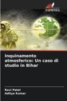 Inquinamento atmosferico: Un caso di studio in Bihar (Italian Edition) 6630050428 Book Cover