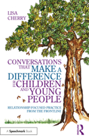 Conversations That Make a Difference for Children and Young People: Relationship-Focused Practice from the Frontline 0367644010 Book Cover