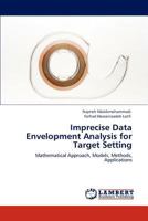 Imprecise Data Envelopment Analysis for Target Setting: Mathematical Approach, Models, Methods, Applications 3845476249 Book Cover