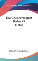 Das Grossherzogtum Baden V1 (1885) 1168165105 Book Cover